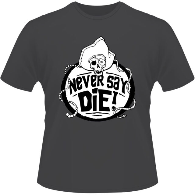 Arte Para Camiseta Pirate Never Say Die