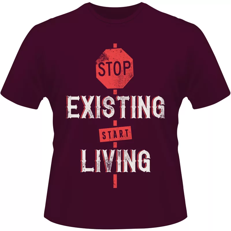 Arte Para Camiseta Stop Existing Start Living