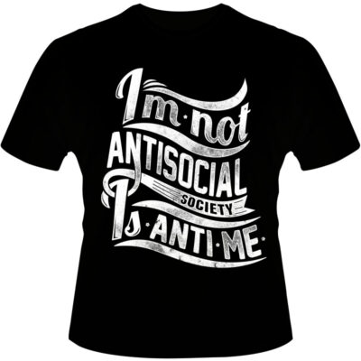 Arte Para Camiseta Im Not Antisocial Society