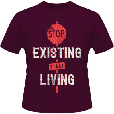 Arte Para Camiseta Stop Existing Start Living