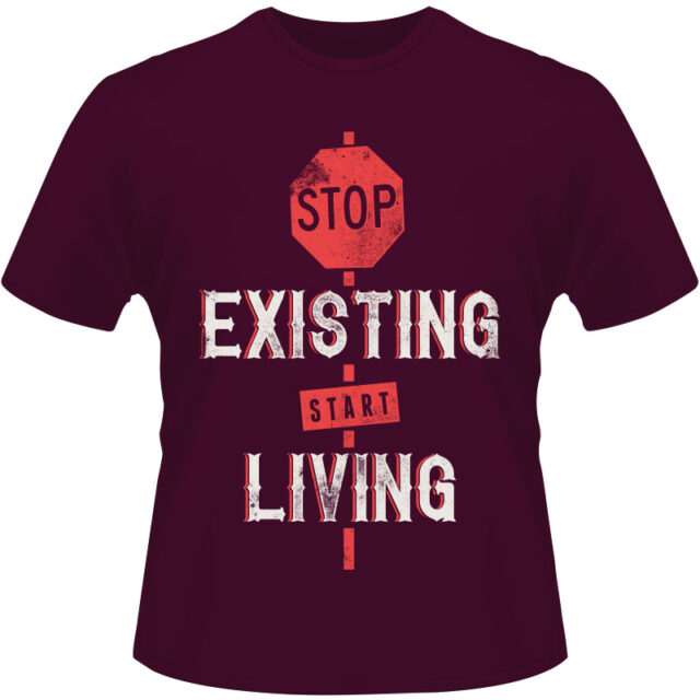 Arte Para Camiseta Stop Existing Start Living